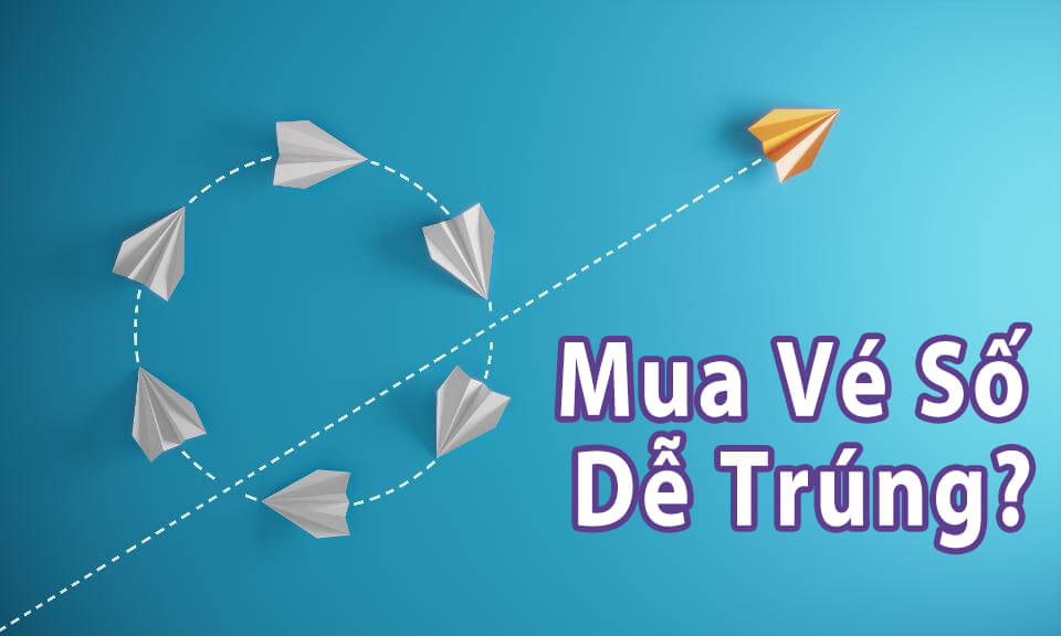 chiến lược mua vé số dễ trúng