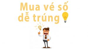 Cách mua vé số dễ trúng