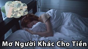 Giải mã giấc mơ người khác đưa tiền