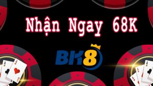Nhà cái thưởng 68K miễn phí