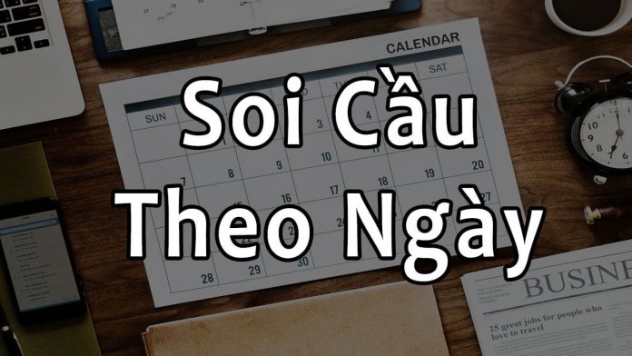 Cách soi cầu theo ngày