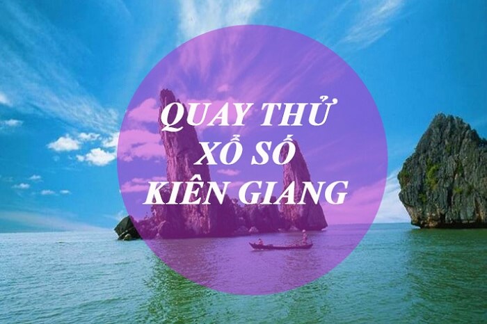 Quay thử xổ số Kiên Giang nhằm mục đích gì?