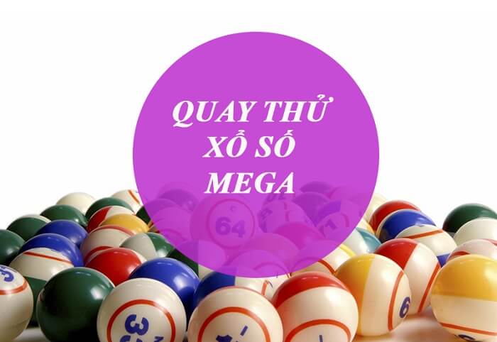 Khi nào nên quay thử xổ số Mega