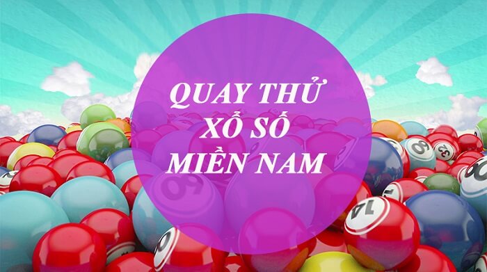 Quay thử xổ số Miền Nam lịch quay cụ thể