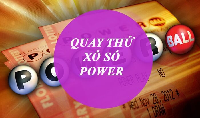 Quay thử xổ số Power ở đâu đáng tin cậy?