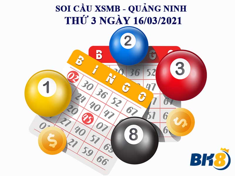 Soi cầu XSMB đài Quảng Ninh thứ 3 ngày 16/03/2021