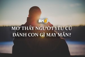 mơ thấy quay lại với người yêu cũ